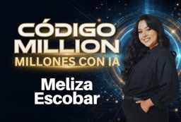 Imagen de CURSO - "Codigo Millon - Meliza Escobar"