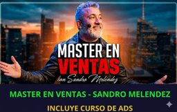 Imagen de CURSO "MASTER EN VENTAS- SANDRO MELENDEZ"